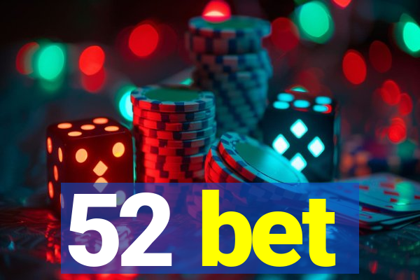 52 bet